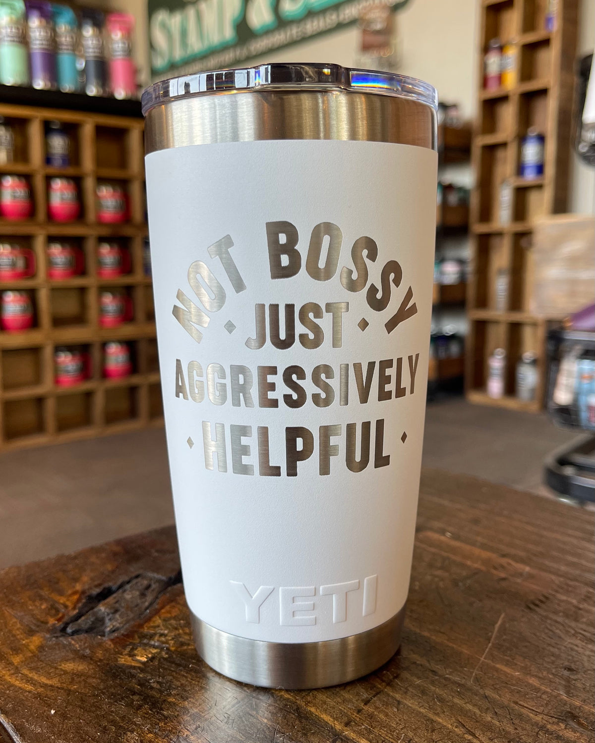 Laser Engraved Authentic YETI Rambler - Not Bossy Just Aggressively Helpful