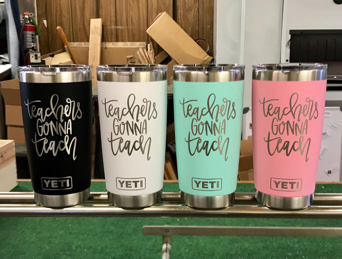 Laser Engraved Authentic YETI Rambler - TEACHERS GONNA TEACH