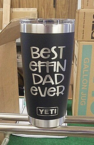 Laser Engraved Authentic YETI Rambler - BEST EFFIN DAD - ImpressMeGifts