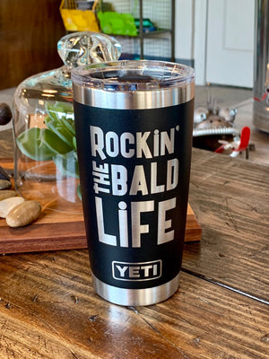 Laser Engraved Authentic YETI Rambler - ROCKIN' the BALD LIFE