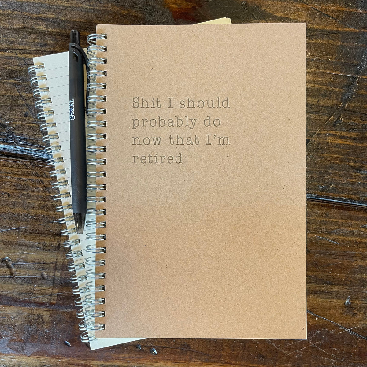 Spiral Notebook - Now That I&#39;m Retired